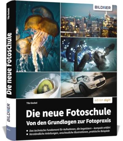 Die neue Fotoschule – Von den Grundlagen zur Fotopraxis von BILDNER Verlag